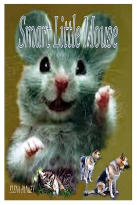 Smart Little Mouse: Children's Book - Pankey, Elena