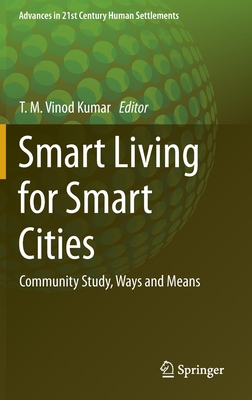 Smart Living for Smart Cities: Community Study, Ways and Means - Vinod Kumar, T M (Editor)