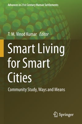 Smart Living for Smart Cities: Community Study, Ways and Means - Vinod Kumar, T M (Editor)