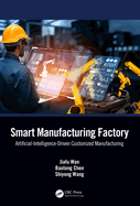 Smart Manufacturing Factory: Artificial-Intelligence-Driven Customized Manufacturing