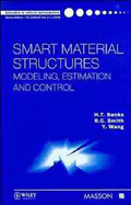 Smart Material Structures: Modeling, Estimation and Control - Banks, H T, and Smith, R C, and Wang, Y