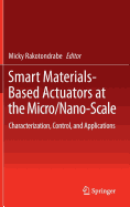 Smart Materials-Based Actuators at the Micro/Nano-Scale: Characterization, Control, and Applications