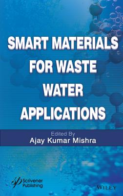 Smart Materials for Waste Water Applications - Mishra, Ajay Kumar