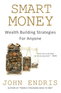 Smart Money: Wealth Building Strategies For Anyone