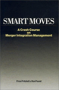 Smart Moves: A Crash Course on Merger Integration Management