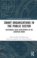 Smart Organizations in the Public Sector: Sustainable Local Development in the European Union