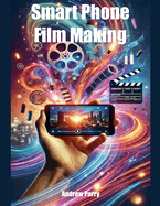 Smart Phone Film Making