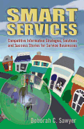 Smart Services: Competitive Information Strategies, Solutions, and Success Stories for Service Businesses