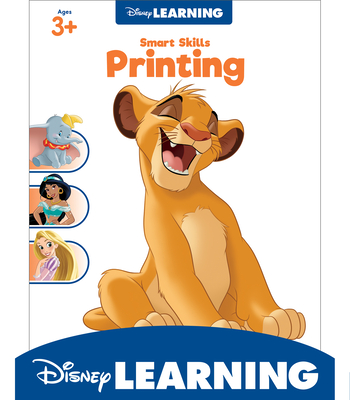 Smart Skills Printing, Ages 3 - 8 - Disney Learning (Compiled by), and Carson Dellosa Education (Compiled by)