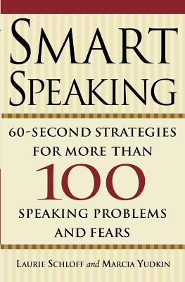 Smart Speaking: Sixty Second Strategies - Yudkin, Marcia, and Schloff, Laurie