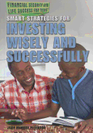 Smart Strategies for Investing Wisely and Successfully