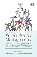 Smart Talent Management: Building Knowledge Assets for Competitive Advantage