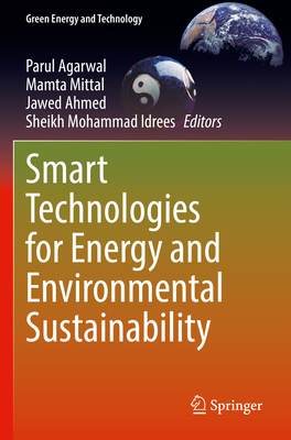 Smart Technologies for Energy and Environmental Sustainability - Agarwal, Parul (Editor), and Mittal, Mamta (Editor), and Ahmed, Jawed (Editor)