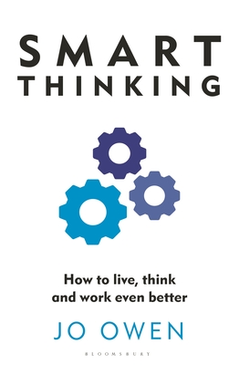 Smart Thinking: How to live, think and work even better - Owen, Jo