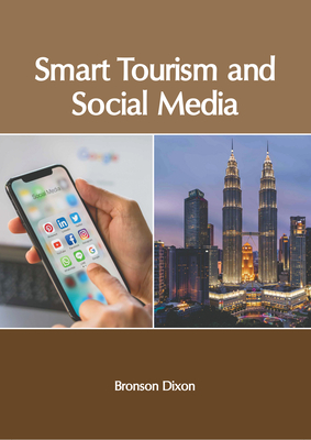 Smart Tourism and Social Media - Dixon, Bronson (Editor)