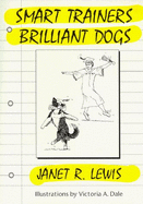 Smart Trainers Brilliant Dogs: You Can Have a Brilliant Dog! - Lewis, Janet