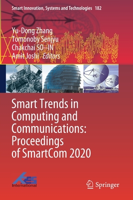 Smart Trends in Computing and Communications: Proceedings of Smartcom 2020 - Zhang, Yu-Dong (Editor), and Senjyu, Tomonoby (Editor), and So-In, Chakchai (Editor)