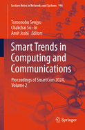 Smart Trends in Computing and Communications: Proceedings of SmartCom 2024, Volume 2