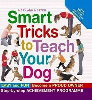 Smart Tricks to Teach Your Dog - Nester, Mary Ann