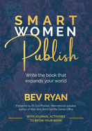 Smart Women Publish: Write the book that expands your world