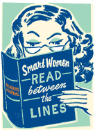 Smart Women Read Between the Lines: A Reader's Journal - Hellwich, Julie