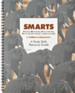 Smarts (Studying, Memorizing, Active Listening, Reviewing, Test-Taking, & Survival Skills): A Study Skills Resource Guide