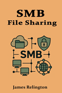 Smb: File Sharing and Network Security