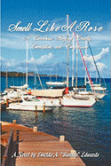 Smell Like a Rose: A Caribbean Story of Cruelty, Corruption, and Compassion
