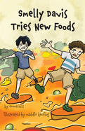Smelly Davis Tries New Foods: Davis Adventures Book 3