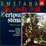 Smetana: Certovastena (The Devil's Wall) - Antonin Votava (tenor); Ivana Mixova (alto); Ivo Zidek (tenor); Karel Berman (bass); Ladislav Mraz (bass);...