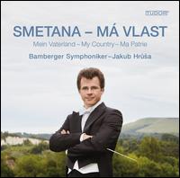 Smetana: M Vlast - Bamberger Symphoniker; Jakub Hru?a (conductor)