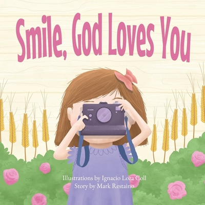 Smile, God Loves You - Restaino, Mark