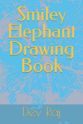 Smiley Elephant Drawing Book - Raj, Dev