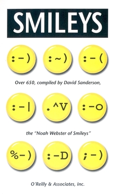 Smileys: Over 650, Compiled by David Sanderson, the Noah Webster of Smileys - Sanderson, David