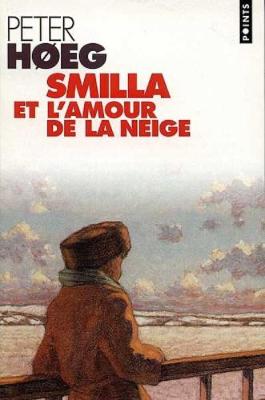 Smilla Et l'Amour De La Neige - Hoeg, Peter