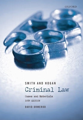 Smith and Hogan Criminal Law: Cases and Materials - Ormerod, David