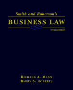 Smith and Roberson S Business Law - Mann, Richard A, and Roberts, Barry S
