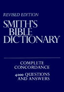 Smith Bible Dictionary Revised Edition Complete Concordance 4000 Questions and Ansers
