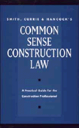Smith, Currie and Hancock's Common Sense Construction Law