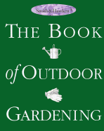 Smith & Hawken: The Book of Outdoor Gardening - Godwin, Sara, and Smith & Hawken, and Anderson, Jim
