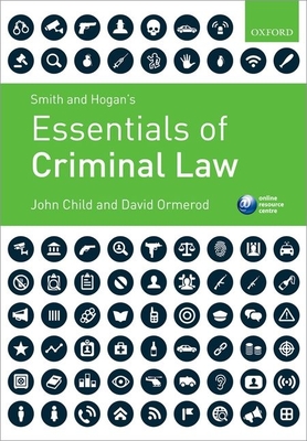 Smith & Hogan's Essentials of Criminal Law - Child, John, and Ormerod, David