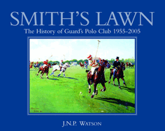 Smith's Lawn: History of Guards Polo Club