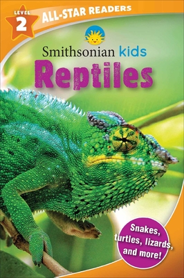 Smithsonian Kids All-Star Readers: Reptiles Level 2 - Royce, Brenda Scott