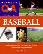 Smithsonian Q & A: Baseball: The Ultimate Question & Answer Book - Fischer, David