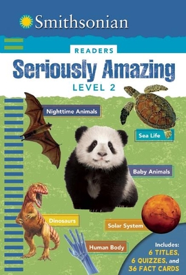 Smithsonian Readers: Seriously Amazing Level 2 - Scott-Royce, Brenda, and Oachs, Emily Rose, and Binns, Stephen