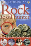 Smithsonian: Rock and Fossil Hunter - Morgan, Ben, and DK Publishing, and Palmer, Douglas, Dr., Ph.D.