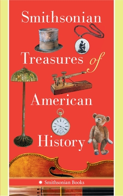 Smithsonian Treasures of American History - Kendrick, Kathleen M, and Liebhold, Peter