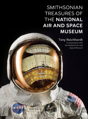 Smithsonian Treasures of the National Air and Space Museum - Reichhardt, Tony, and National Air and Space Museum
