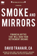 Smoke and Mirrors: Financial Myths That Will Ruin Your Retirement Dreams (8th Edition)