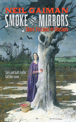 Smoke and Mirrors: Short Fictions and Illusions - Gaiman, Neil